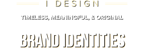 I design timeless, meaningful, and original brand identities